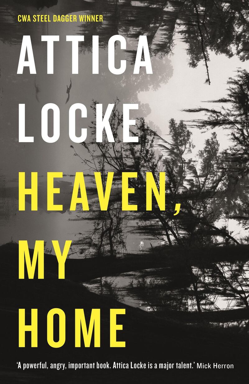 'Heaven, My Home' by Attica Locke. Courtesy Serpent's Tail