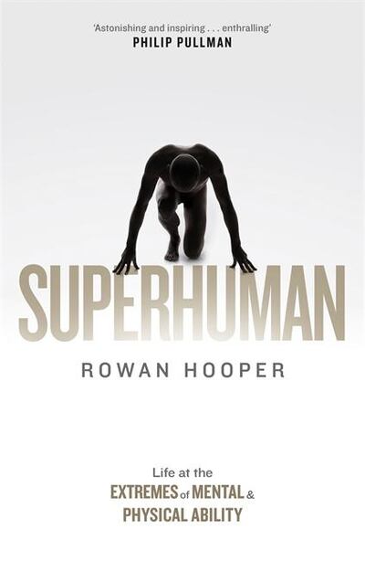 Rowan Hooper's latest book, 'Superhuman: Life at the Extremes of Mental and Physical Ability'
