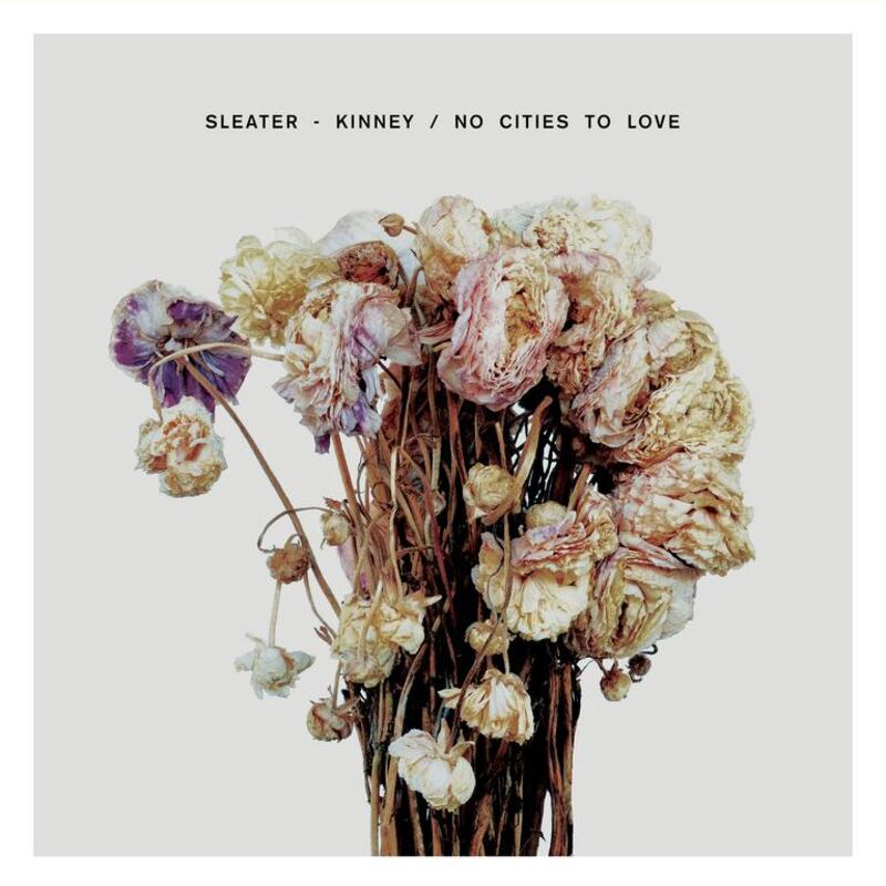 No Cities To Love” by Sleater-Kinney. Courtesy Sub Pop Records