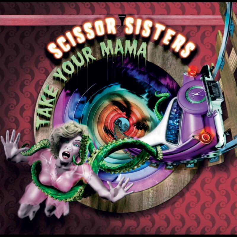 Take Your Mama by The Scissor Sisters. Photo: Polydor