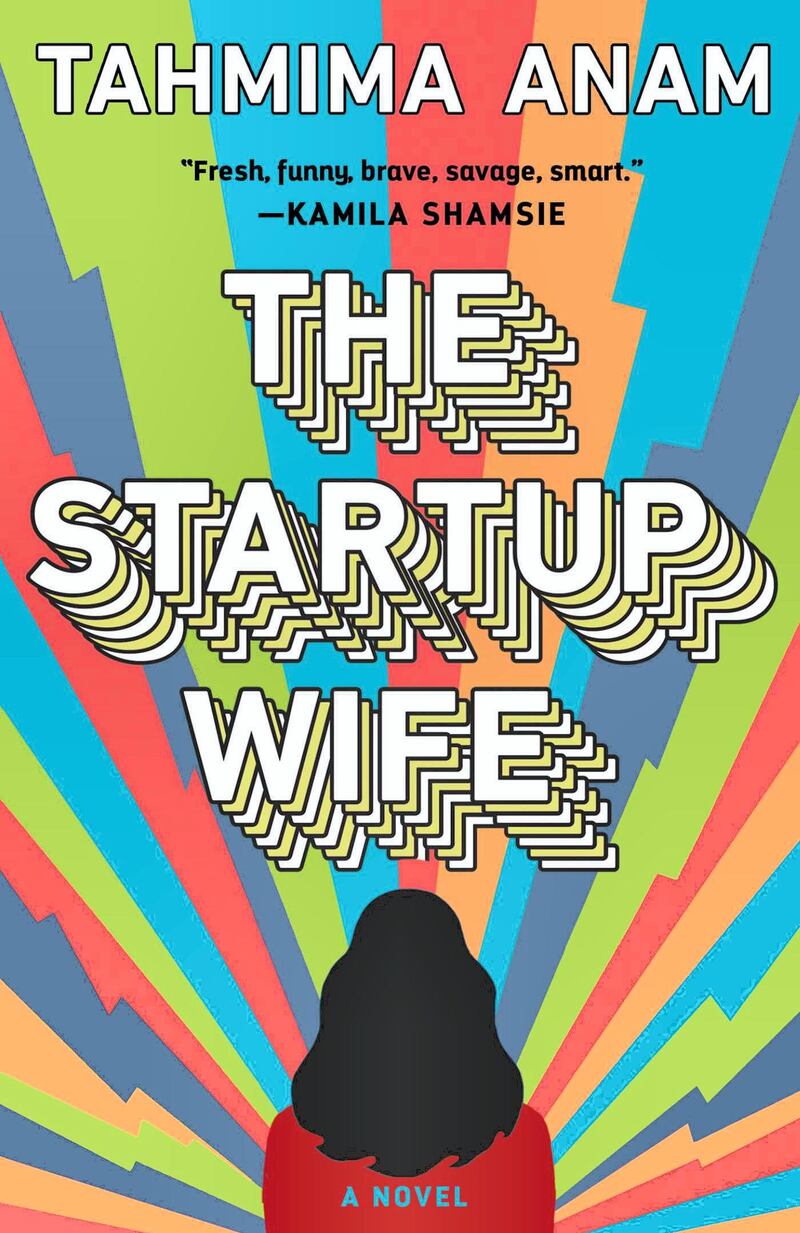 'The Startup Wife' by Tahmima Anam (June)