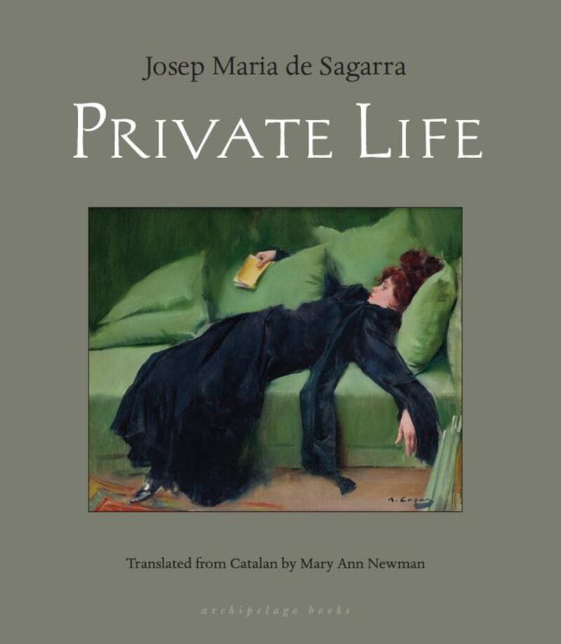 Josep Maria de Sagarra's Private Life, translated by Mary Ann Newman, is published by Archipelago Books.