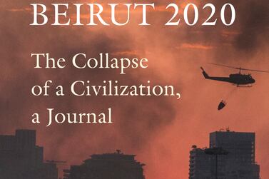 Beirut 2020: The Collapse of a Civilization, a Journal By Charif Majdalani, published by Mountain Leopard Press.