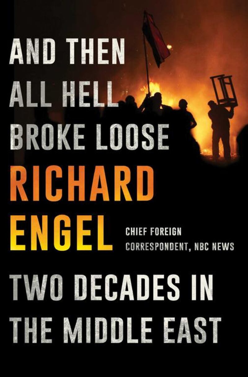 Book cover of And Then All Hell Broke Loose: Two Decades in the Middle East by Richard Engel. Courtesy Simon & Schuster