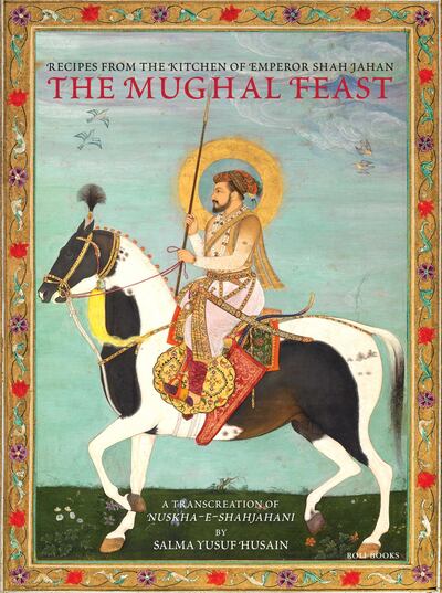 'The Mughal Feast' by Salma Husain. Roli Books / Lustre Press