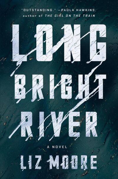 Long Bright River by Liz Moore. Courtesy Penguin Random House
