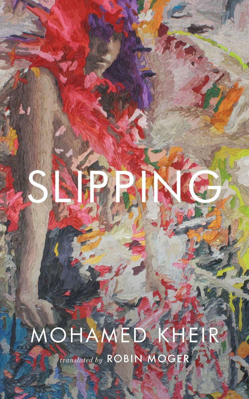 Slipping by Mohamed Kheir; Translated from Arabic by
Robin Moger. Courtesy Two Lines Press