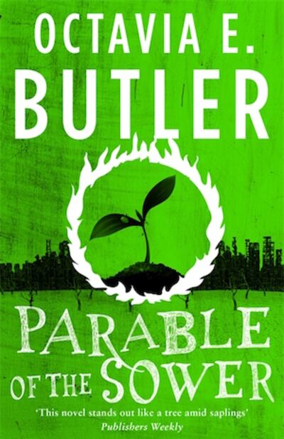 Parable of the Sower by Octavia E Butler (1993)