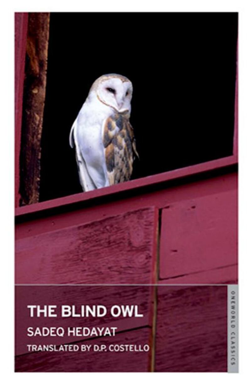 The Blind Owl by the Iranian author Sadegh Hedayat.