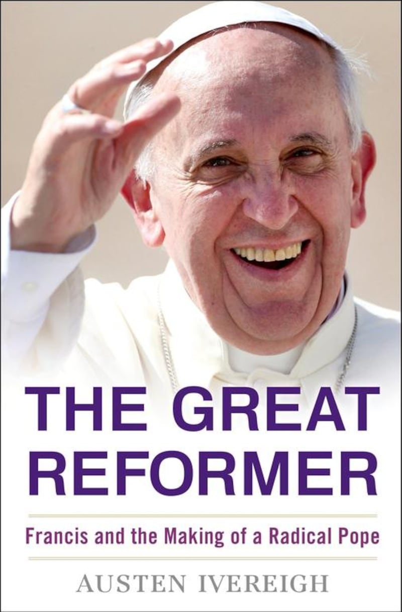The Great Reformer: Francis and the Making of a Radical Pope by Austen Ivereigh. Dr Ivereigh, a journalist, scholar and former director of public affairs for the Archbishop of Westminster in London, bases his biography on personal interviews and examines the obstacles facing the church leader. (Henry Holt, December 1)