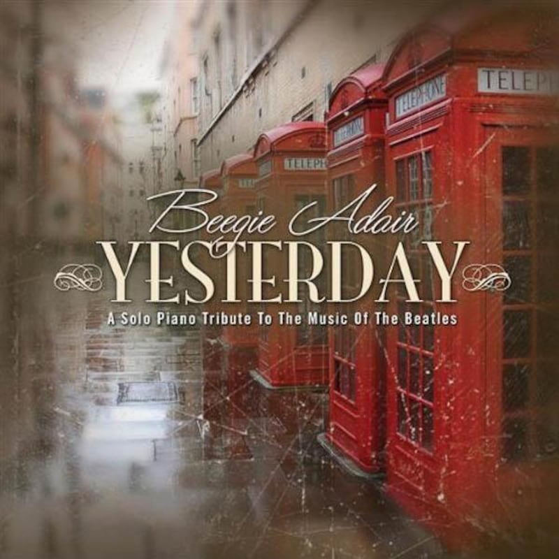 Beegie Adair: Yesterday, A Solo Piano Tribute to the Music of the Beatles. Courtesy Adair Music Group
