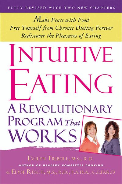 Intuitive Eating: A Revolutionary Program that Works by Elyse Resch and Evelyn Tribole