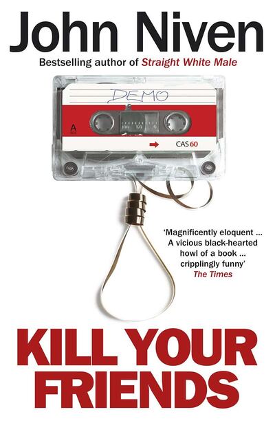 Kill your friends by John Niven published by Windmill Books. Courtesy Penguin UK