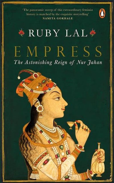 Empress: The Astonishing Reign of Nur Jahan by Ruby Lal published by India Viking. Courtesy Penguin India