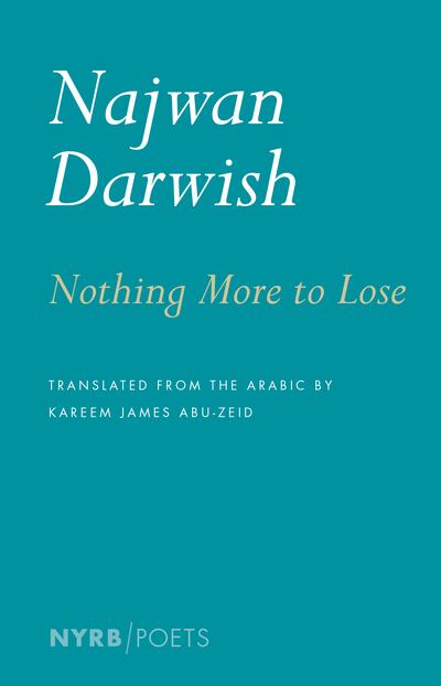 'Exhausted on the Cross' is Darwish’s second collection to appear in English after his book, 'Nothing More to Lose', also carefully translated into English by Abu-Zeid. Photo: New York Review Books