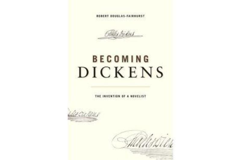 Becoming Dickens / Robert Douglas-Fairhurst / Harvard University Press / Dh111