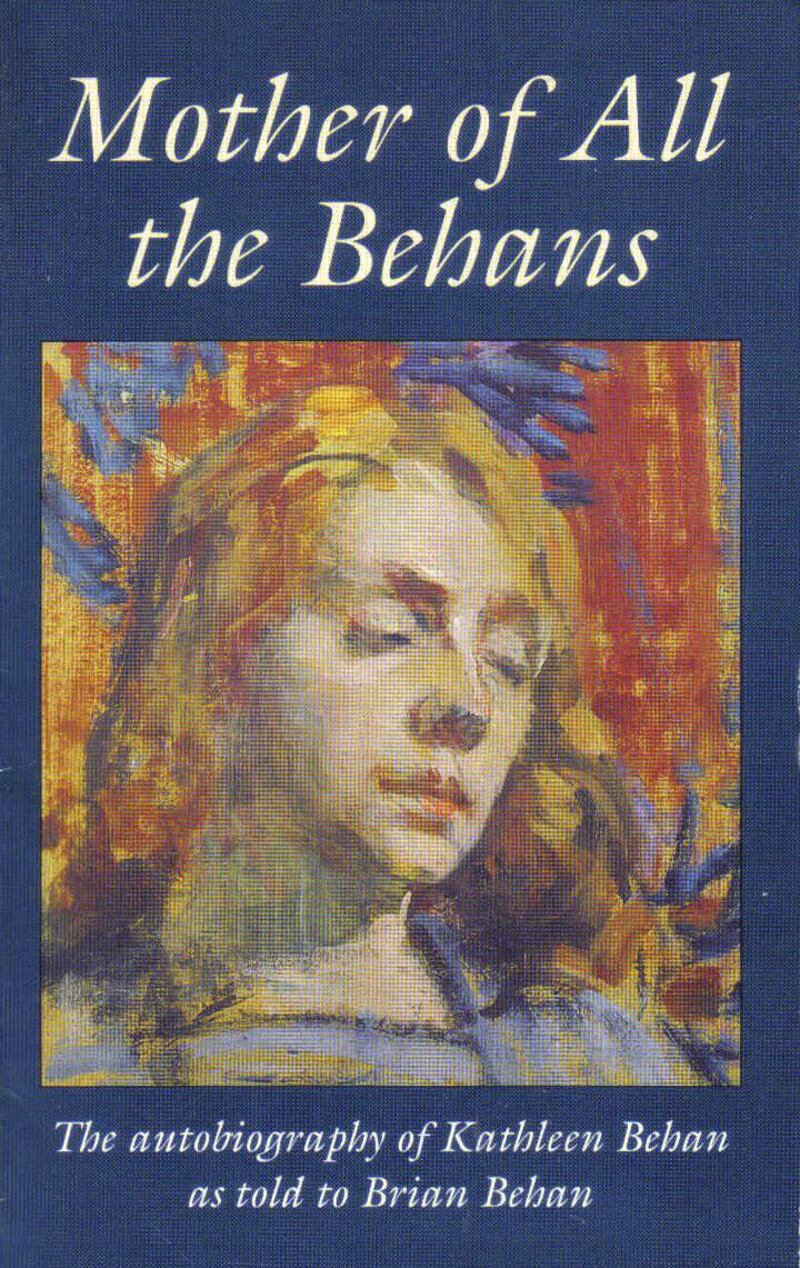 Mother of all the Behans by Brian Behan. Courtesy Poolbeg Press Ltd
