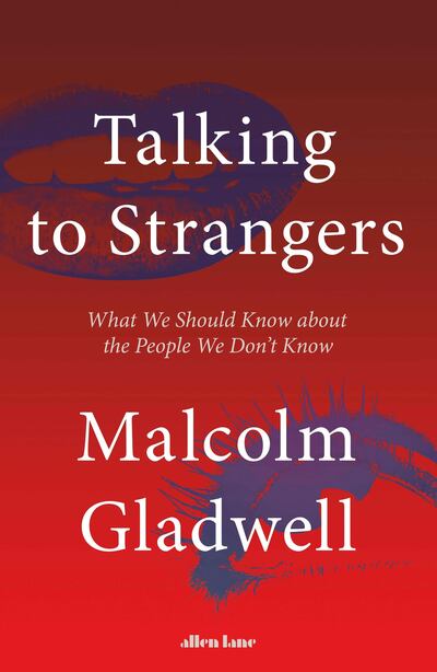 Talking to Strangers: What We Should Know about the People We Don’t Know by Malcolm Gladwell published by Allen Lane. Courtesy Penguin UK