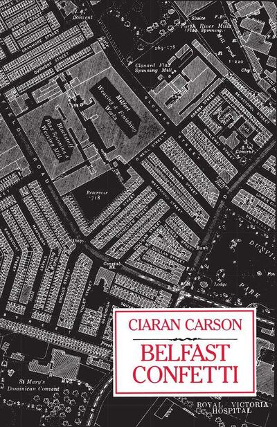 Belfast Confetti by Ciaran Carson. Courtesy Wake Forest University Press
