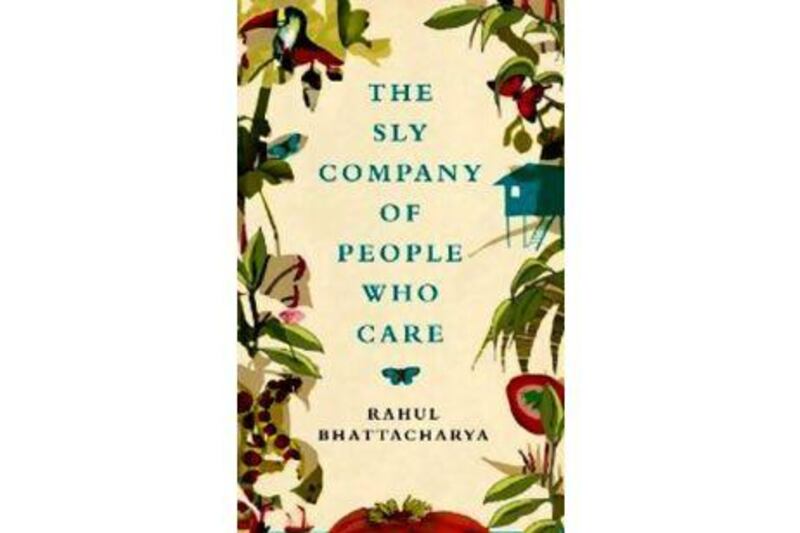 The Sly Company of People Who Care, Rahul Bhattacharya, Picador, Dh78