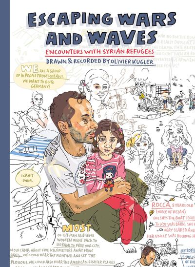 Escaping Wars and Waves: Encounters with Syrian Refugees by Olivier Kugler. Courtesy Myriad Editions