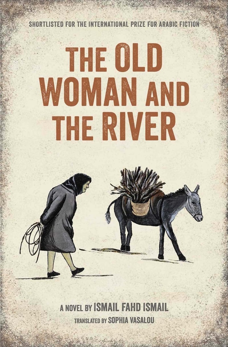 The Old Woman and the River By Ismail Fahad Ismail, Translated by Sophia Vasalou. Photo: Simon & Schuster