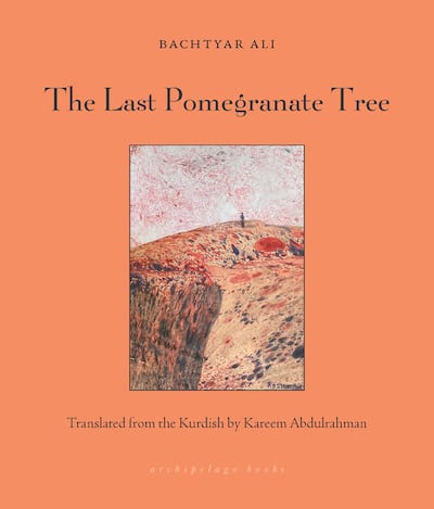 Bachtyar Ali's The Last Pomegranate Tree. Photo: Archipelago Books