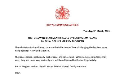 This handout provided by Buckingham Palace shows a statement issued on behalf of Britain's Queen Elizabeth on Tuesday, March 9, 2021. The statement is the first comment by the palace following Harry and Meghanâ€™s two hour interview with Oprah Winfrey in which they alleged that Meghan had experienced racism and callous treatment during her time in the royal family. (Buckingham Palace via AP)