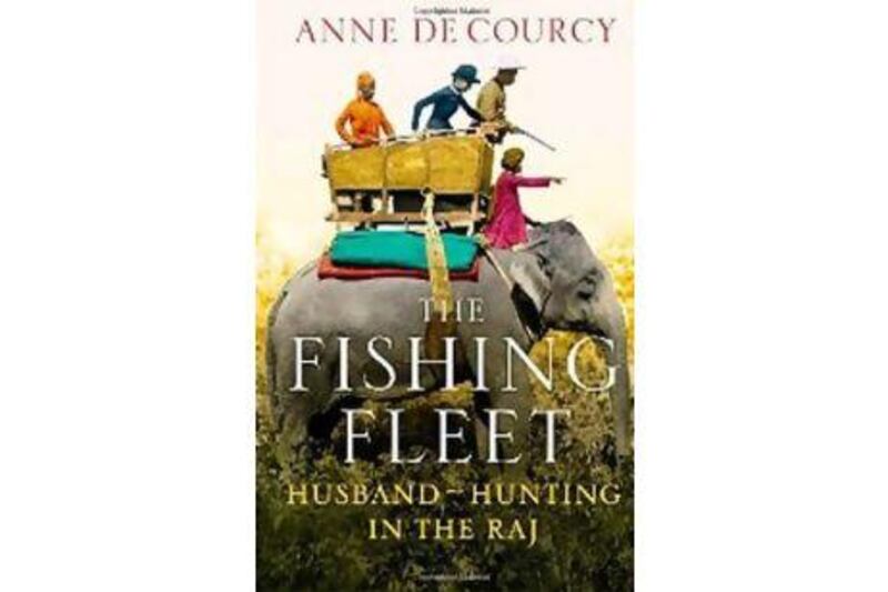 The Fishing Fleet: Husband Hunting in the Raj
Anne de Courcy