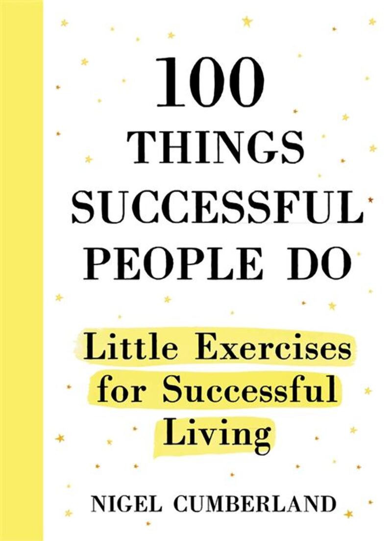 Nigel Cumberland’s 100 Things Successful People. Handout 