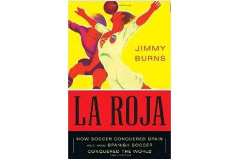 La Roja
Jimmy Burns
Nation Books
Dh50