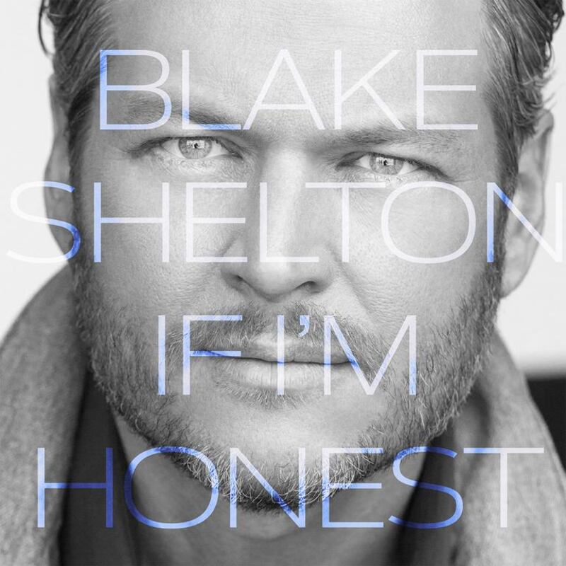 Blake Shelton's If I'm Honest.