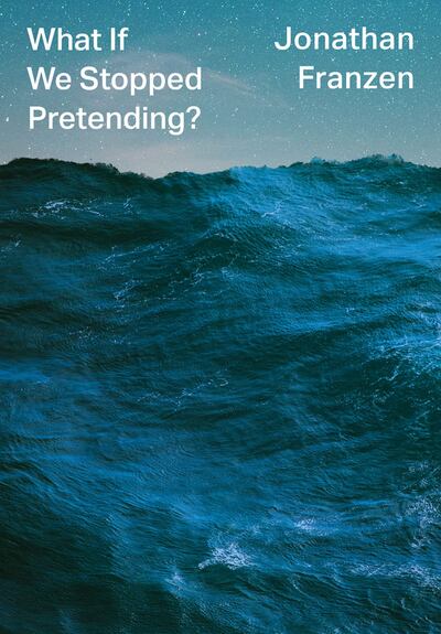 Jonathan Franzen's book 'What If We Stopped Pretending' is an exquisitely rendered discussion on one of the most difficult conversations of our age.