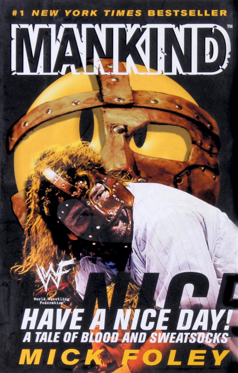 Have a Nice Day: A Tale of Blood and Sweatsocks by Mick Foley (1998)