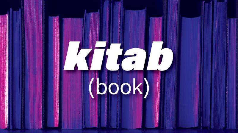 Kitab is the Arabic word for book. The National