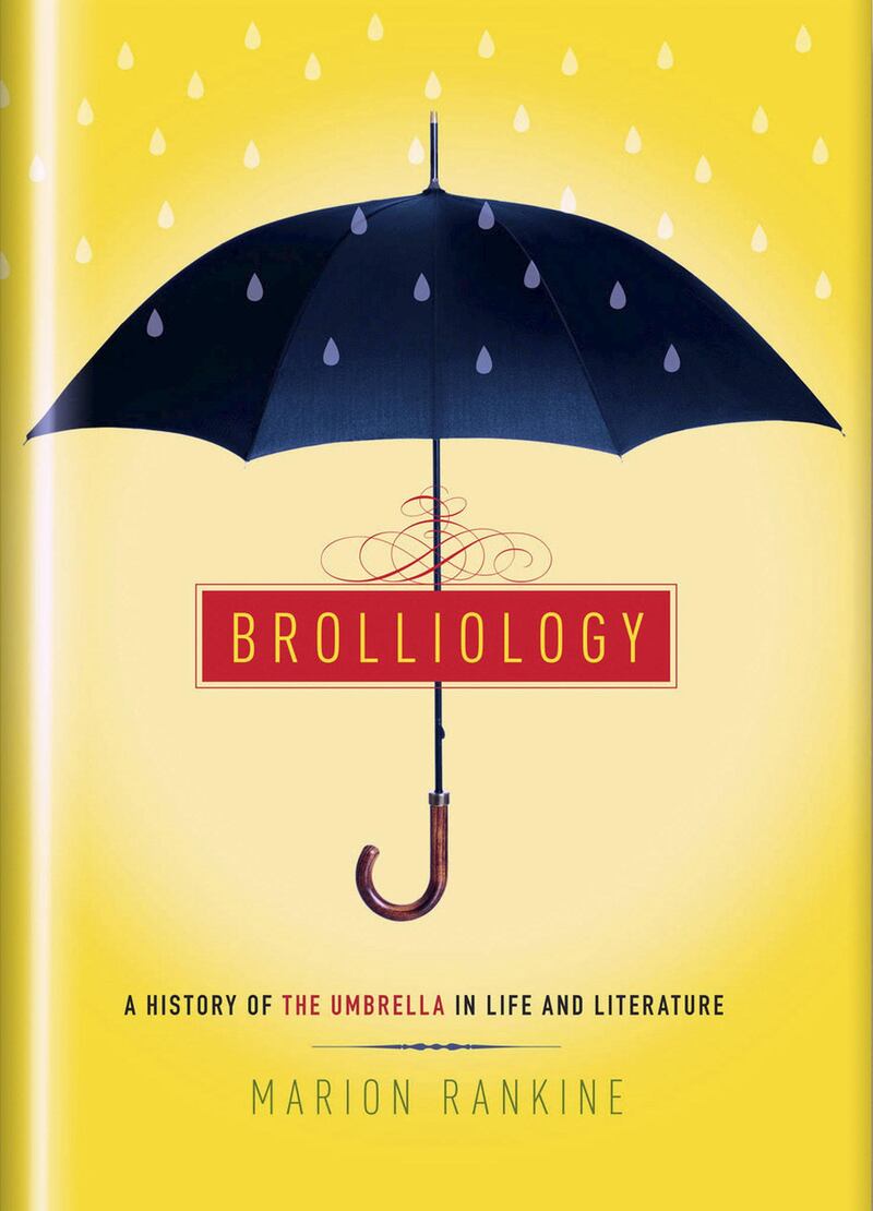 Brolliology: Brolliology: A History of the Umbrella in Life and Literature by Marion Rankine. Courtesy Melville House