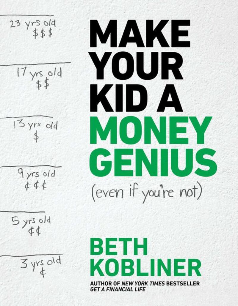 Make Your Kid A Money Genius (Even If You’re Not), by Beth Kobliner