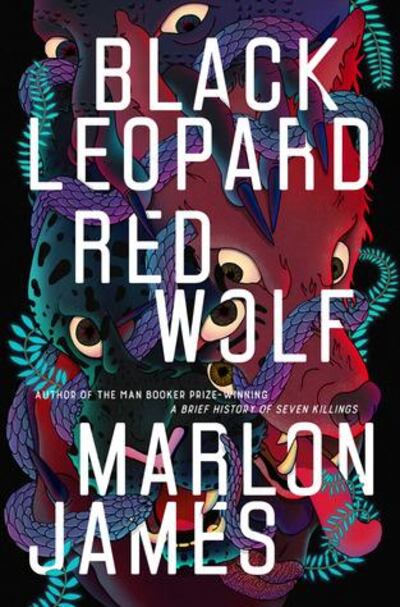 Black Leopard, Red Wolf: Dark Star Trilogy Book 1 by Marlon James