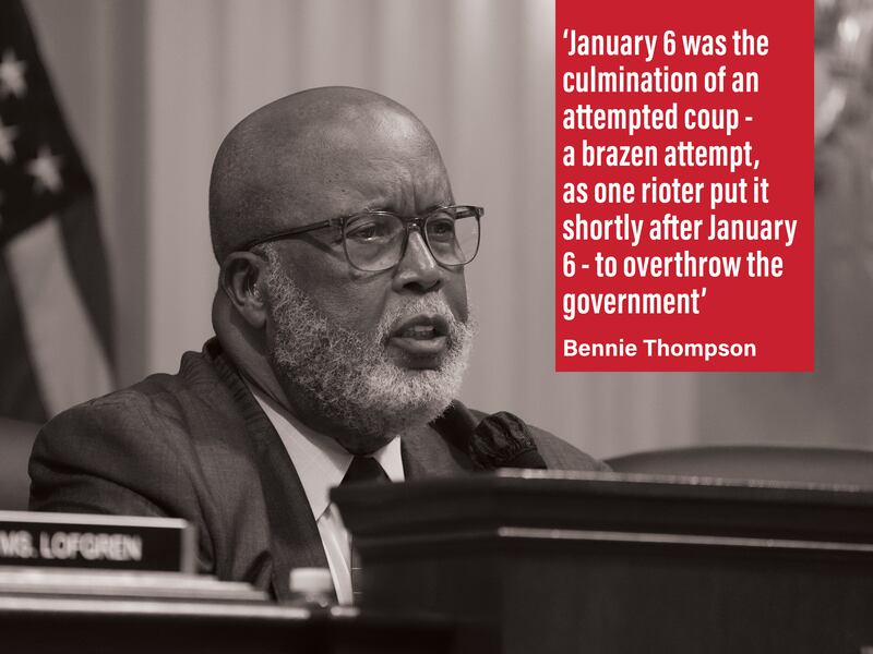 'January 6 was the culmination of an attempted coup - a brazen attempt, as one rioter put it shortly after January 6 - to overthrow the government.' Committee chairman Bennie Thompson. EPA