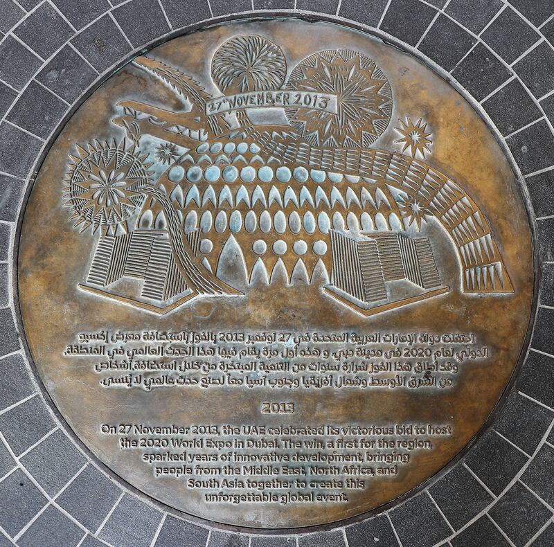 The day the UAE won the bid to host Expo 2020 Dubai is marked on a bronze medallion that can be found alongside 41 others at Al Wasl Plaza. 'On 27 November 2013, the UAE celebrated its victorious bid to host the 2020 World Expo in Dubai,' it reads. 'The win, a first for the region, sparked years of innovative development, bringing people from the Middle East, North Africa and South Asia together to create this unforgettable global event. All photos: Pawan Singh / The National