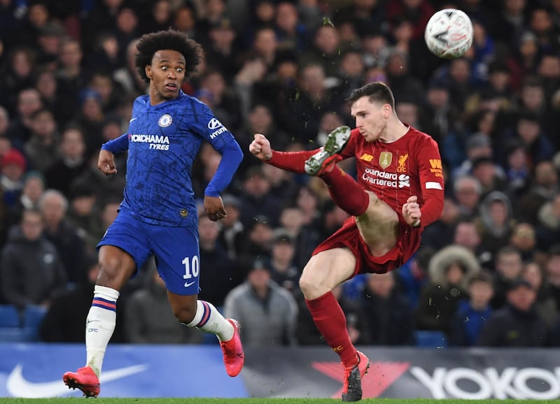 Willian in action against Andrew Robertson during the FA Cup fifth round tie between Chelsea and Liverpool. EPA