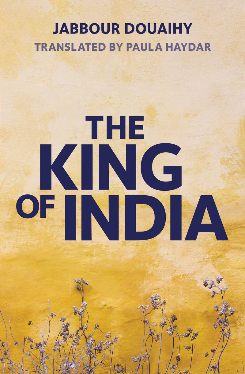 'The King Of India' by Jabbour Douaihy.