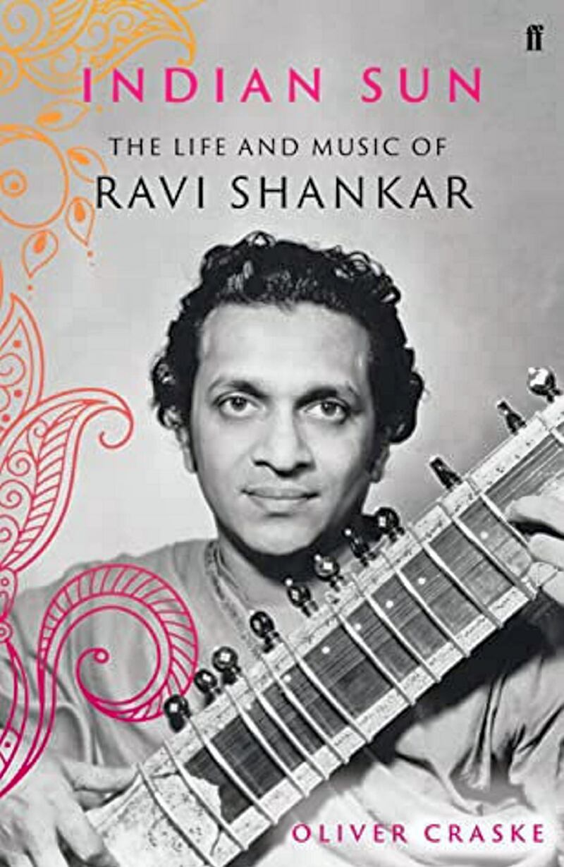 'Indian Sun: The Life and Music of Ravi Shankar', by Oliver Craske