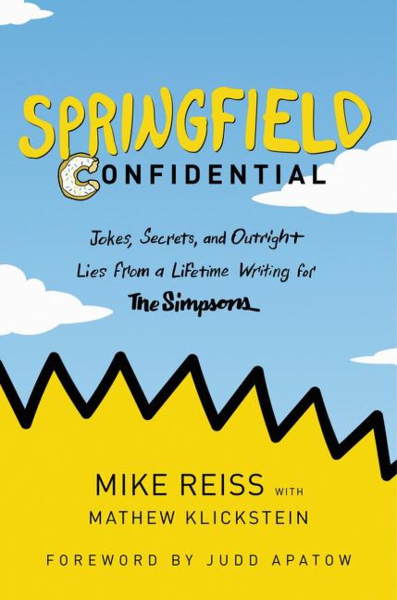 This book cover image released by Dey Street Books shows "Springfield Confidential: Jokes, Secrets, and Outright Lies from a Lifetime Writing for The Simpsons," by Mike Reiss with Mathew Klickstein. (Dey Street Books via AP)