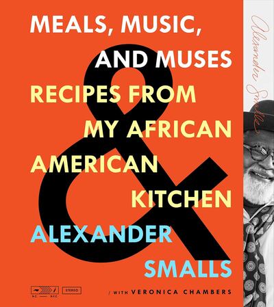'Meals, Music, and Muses: Recipes from My African American Kitchen' by Alexander Smalls. Flatiron Books