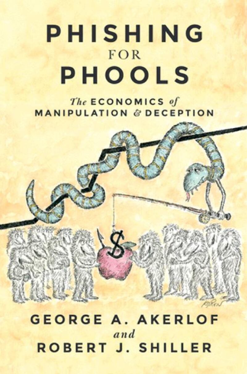 Phishing for Phools: The Economics of Manipulation and Deception by George Akerlof and Robert Shiller