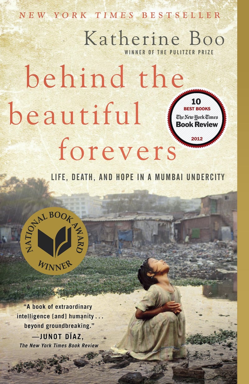 Behind the Beautiful Forevers: Life, Death and Hope in a Mumbai Undercity by Katherine Boo. Courtesy Penguin Random House
