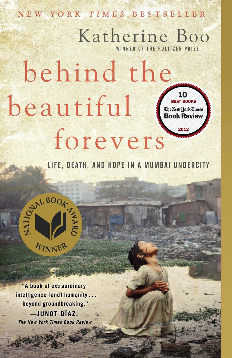 Behind the Beautiful Forevers: Life, Death and Hope in a Mumbai Undercity by Katherine Boo. Courtesy Penguin Random House
