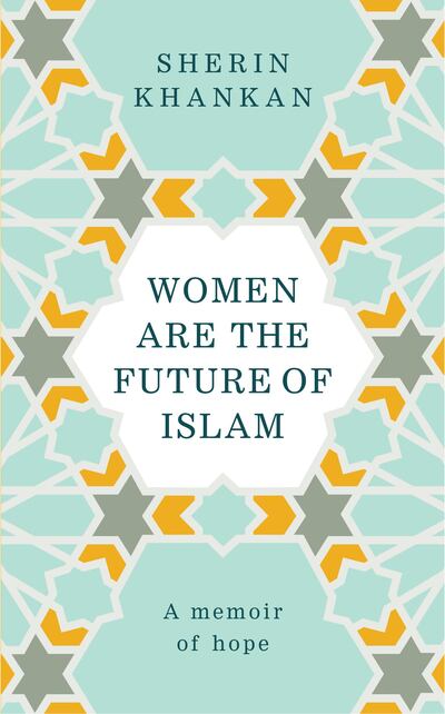 Women are the Future of Islam by Sherin Khankan published by Rider. Courtesy Penguin UK