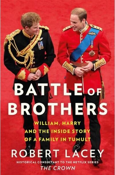 Robert Lacey's 'Battle of Brothers' lays bare the ongoing tensions between Princes William and Harry
